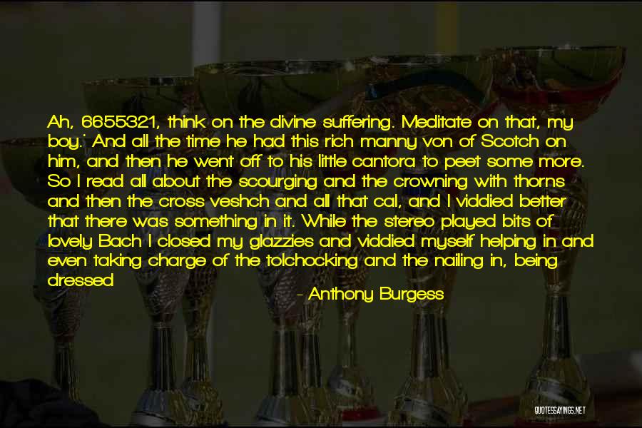 Time To Meditate Quotes By Anthony Burgess Time To Meditate Quotes By Anthony Burgess