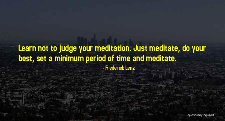 Time To Meditate Quotes By Frederick Lenz Time To Meditate Quotes By Frederick Lenz