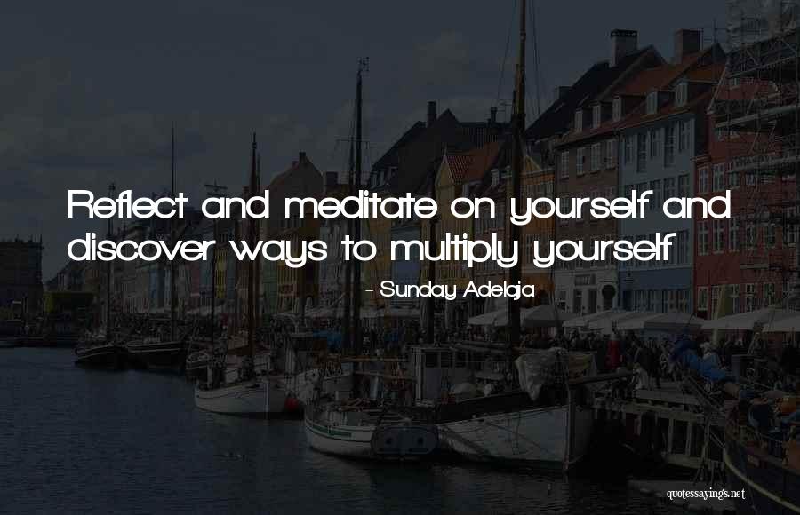 Time To Meditate Quotes By Sunday Adelaja Time To Meditate Quotes By Sunday Adelaja