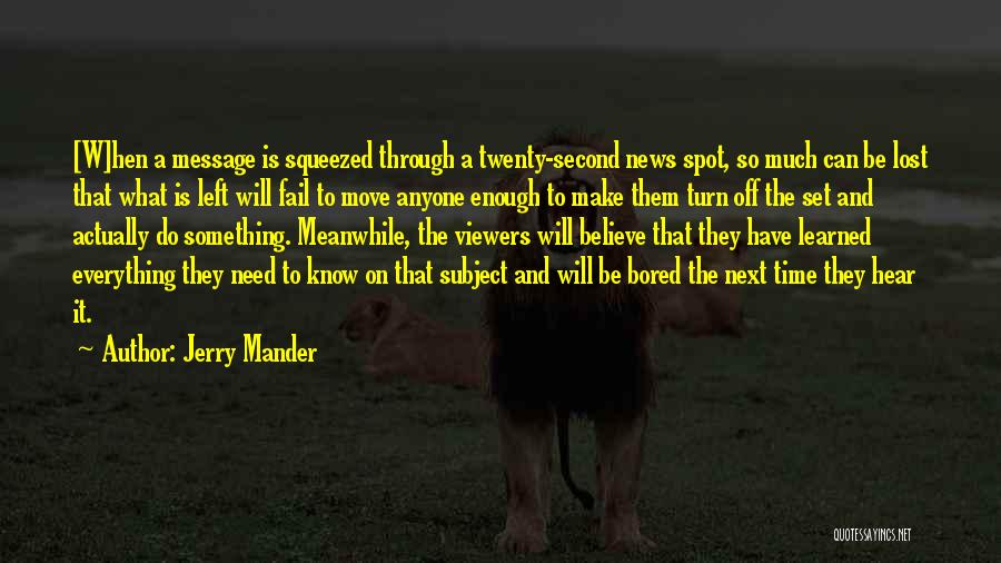 Time To Move On Quotes By Jerry Mander
