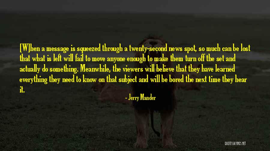 Time To Move On Quotes By Jerry Mander