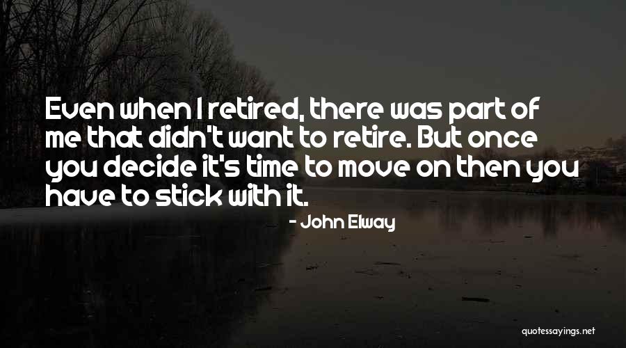 Time To Move On Quotes By John Elway