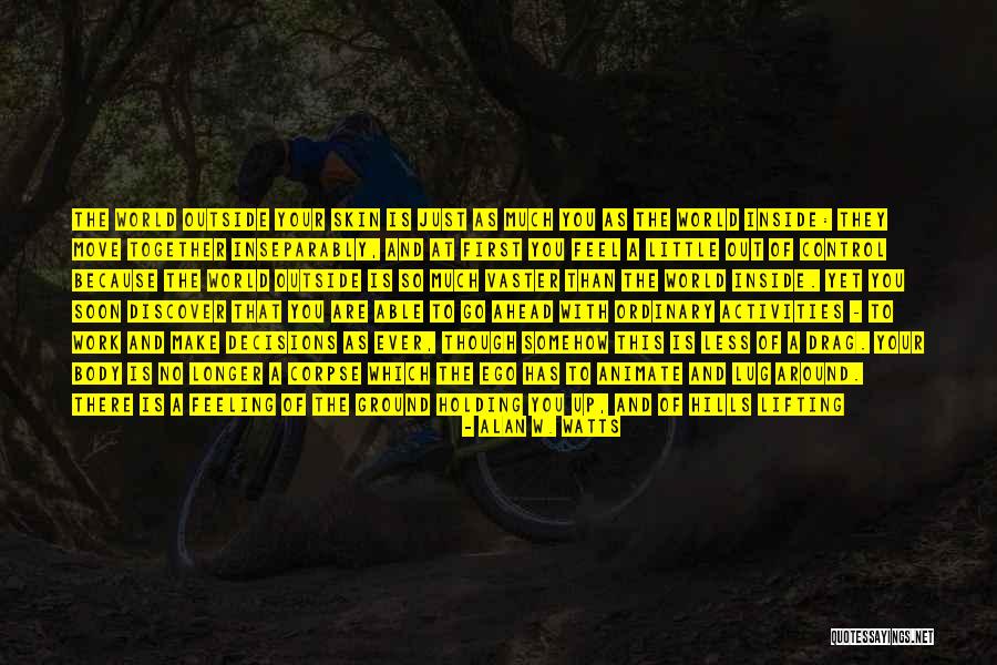 Time To Move On Work Quotes By Alan W. Watts Time To Move On Work Quotes By Alan W. Watts