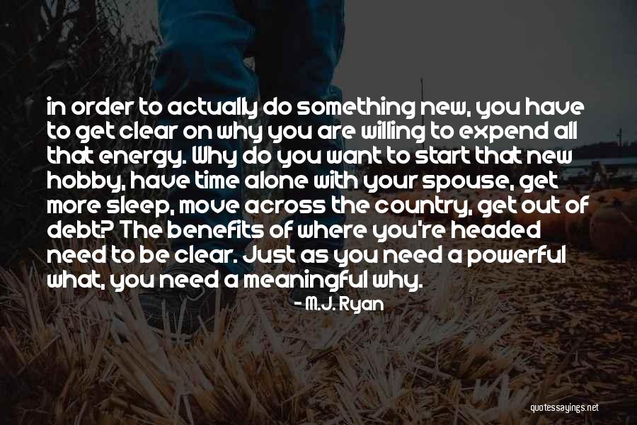 Time To Move Out Quotes By M.J. Ryan