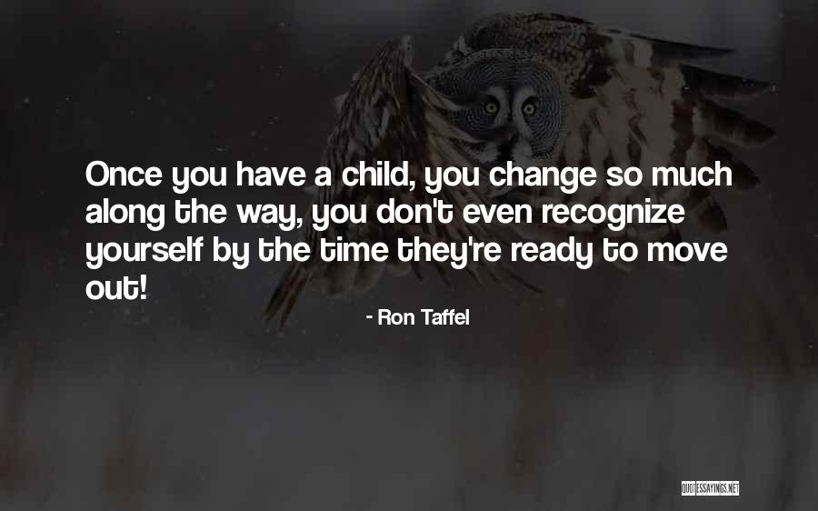 Time To Move Out Quotes By Ron Taffel