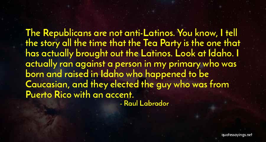 Time To Party Quotes By Raul Labrador Time To Party Quotes By Raul Labrador