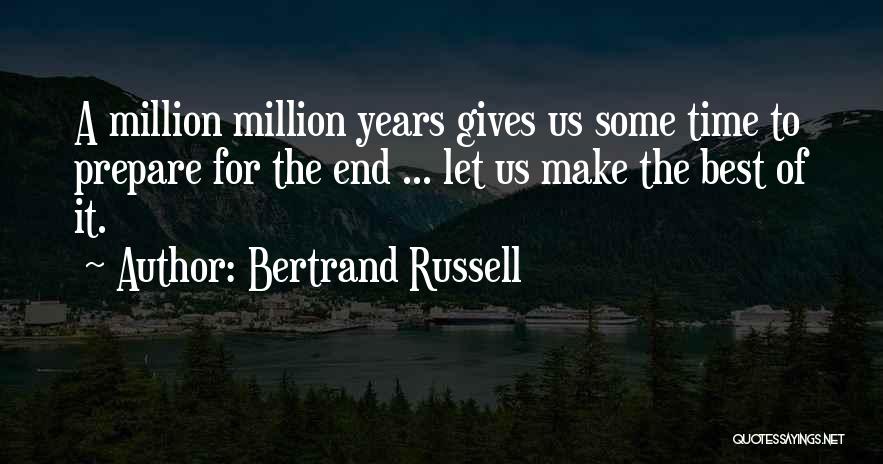 Time To Prepare Quotes By Bertrand Russell