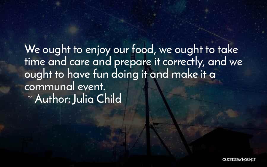 Time To Prepare Quotes By Julia Child