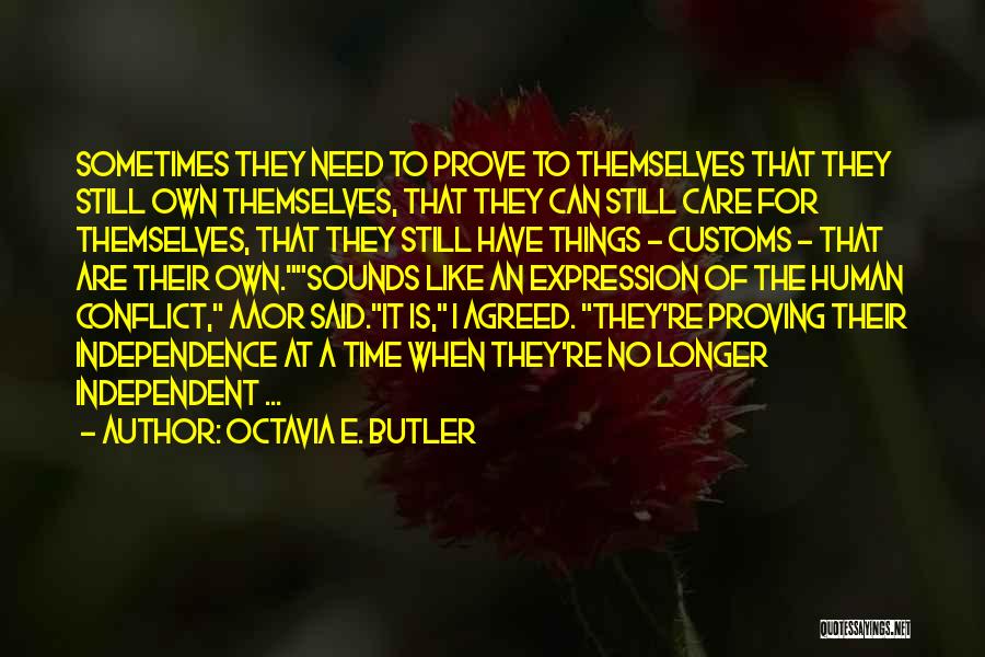 Time To Prove Myself Quotes By Octavia E. Butler