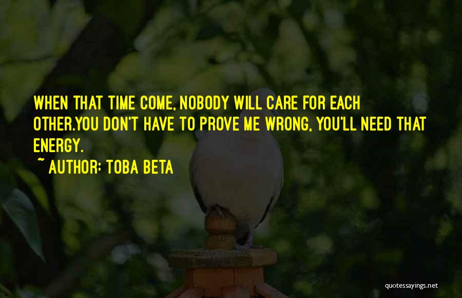 Time To Prove Myself Quotes By Toba Beta
