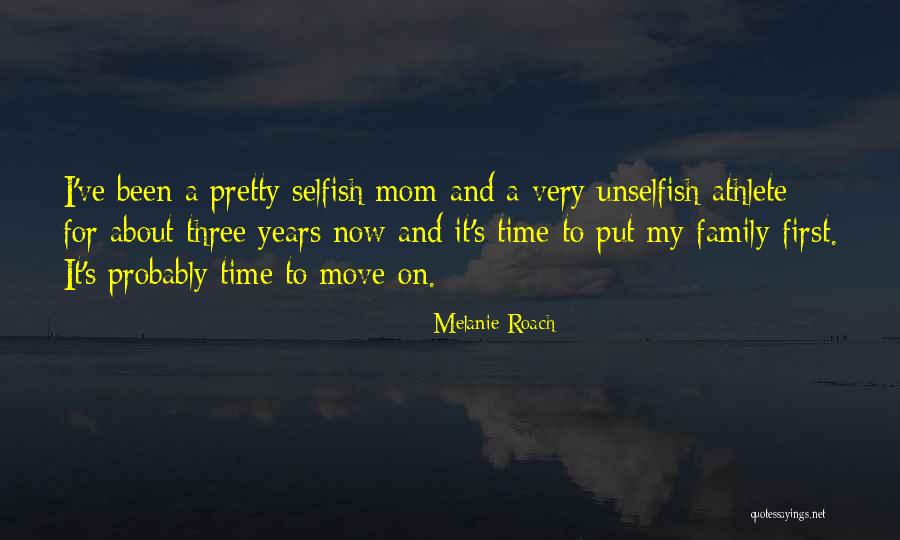 Time To Put Myself First Quotes By Melanie Roach