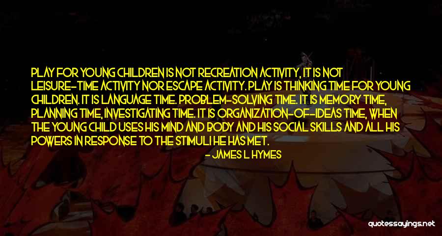 Time To Quotes By James L Hymes Time To Quotes By James L Hymes
