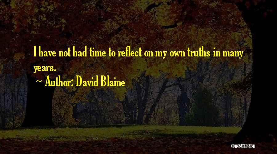 Time To Reflect Quotes By David Blaine