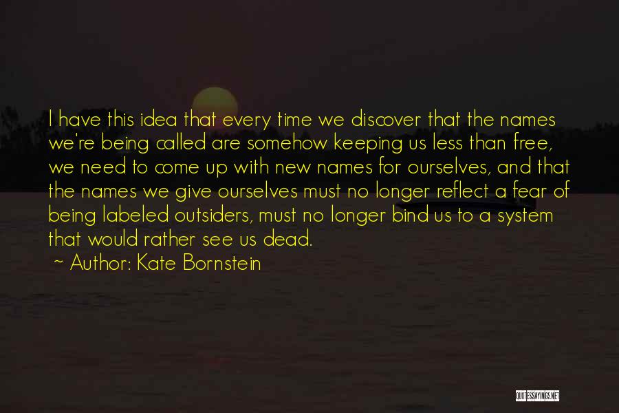 Time To Reflect Quotes By Kate Bornstein