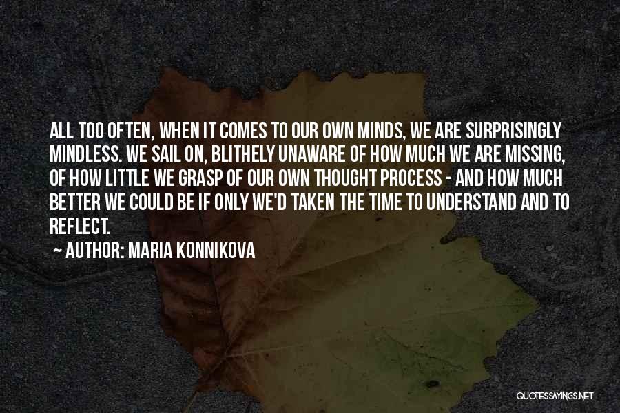 Time To Reflect Quotes By Maria Konnikova