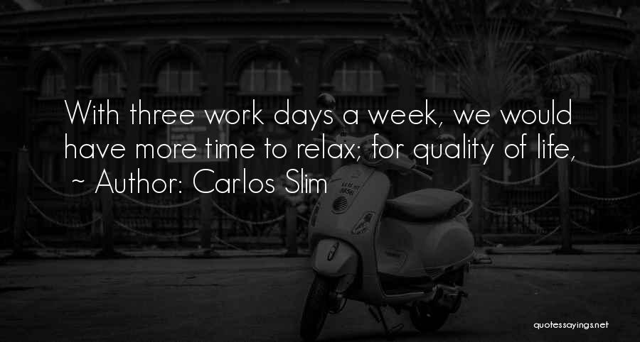 Time To Relax Quotes By Carlos Slim