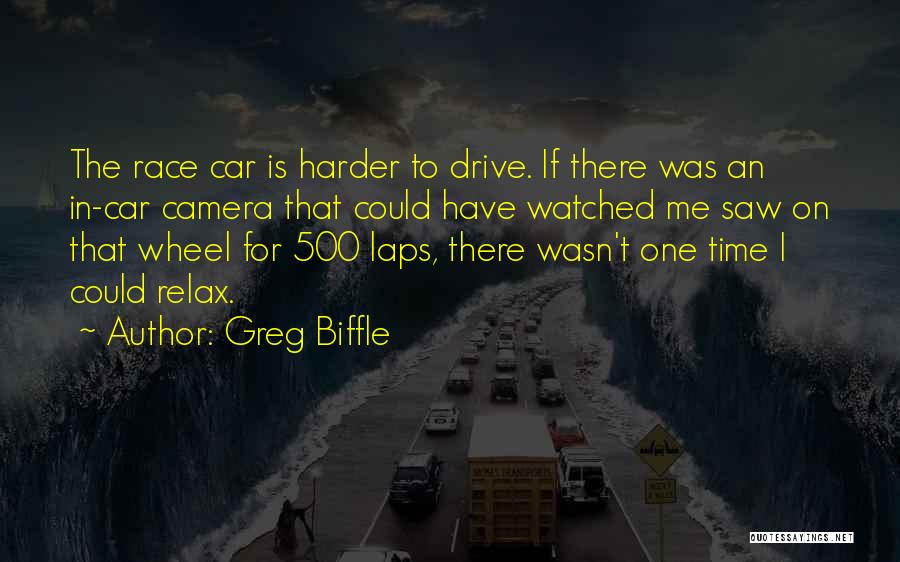 Time To Relax Quotes By Greg Biffle