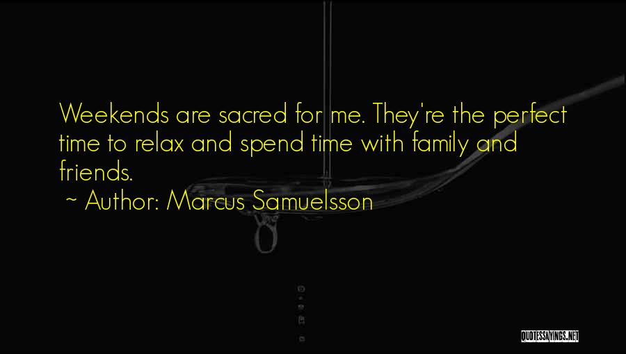 Time To Relax Quotes By Marcus Samuelsson