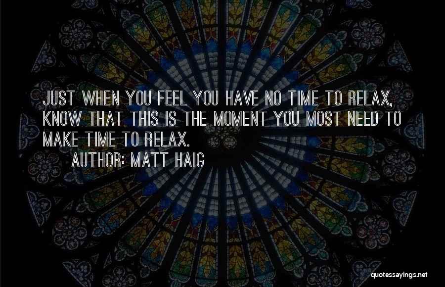 Time To Relax Quotes By Matt Haig