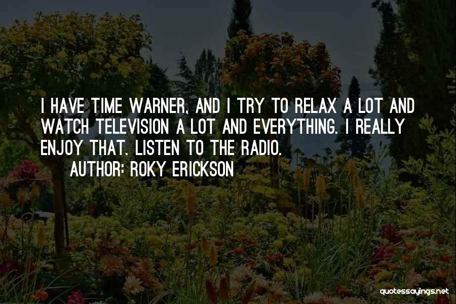 Time To Relax Quotes By Roky Erickson