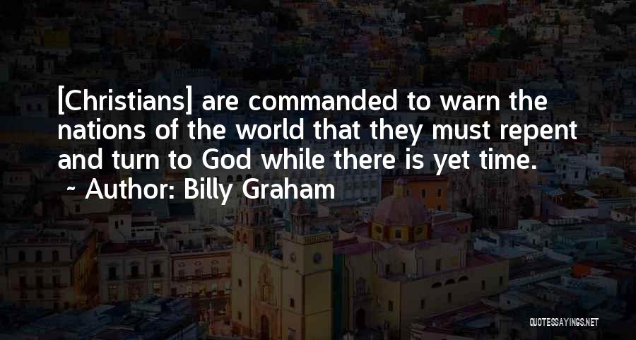 Time To Repent Quotes By Billy Graham