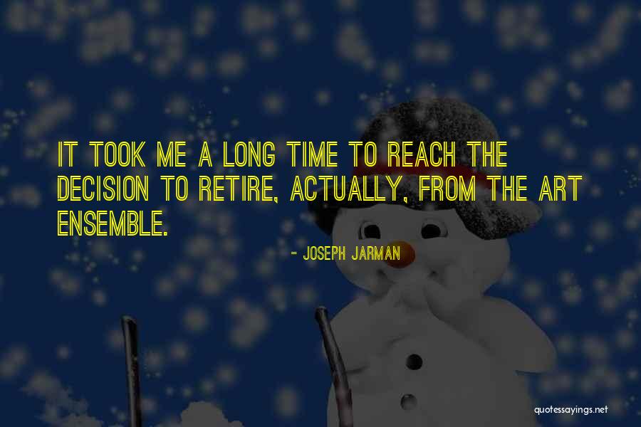 Time To Retire Quotes By Joseph Jarman Time To Retire Quotes By Joseph Jarman