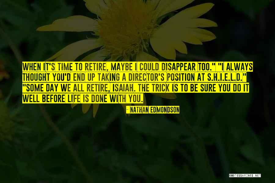Time To Retire Quotes By Nathan Edmondson Time To Retire Quotes By Nathan Edmondson