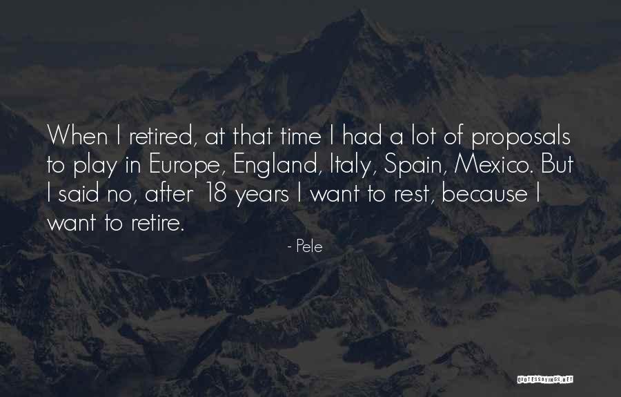Time To Retire Quotes By Pele Time To Retire Quotes By Pele