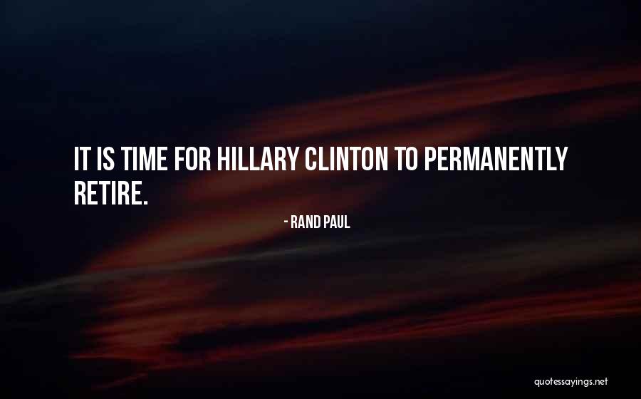 Time To Retire Quotes By Rand Paul Time To Retire Quotes By Rand Paul