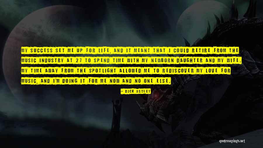 Time To Retire Quotes By Rick Astley Time To Retire Quotes By Rick Astley