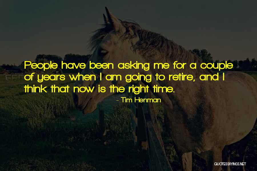 Time To Retire Quotes By Tim Henman Time To Retire Quotes By Tim Henman