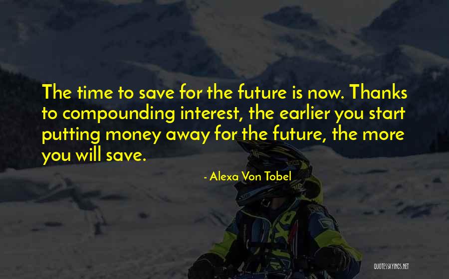 Time To Save Money Quotes By Alexa Von Tobel