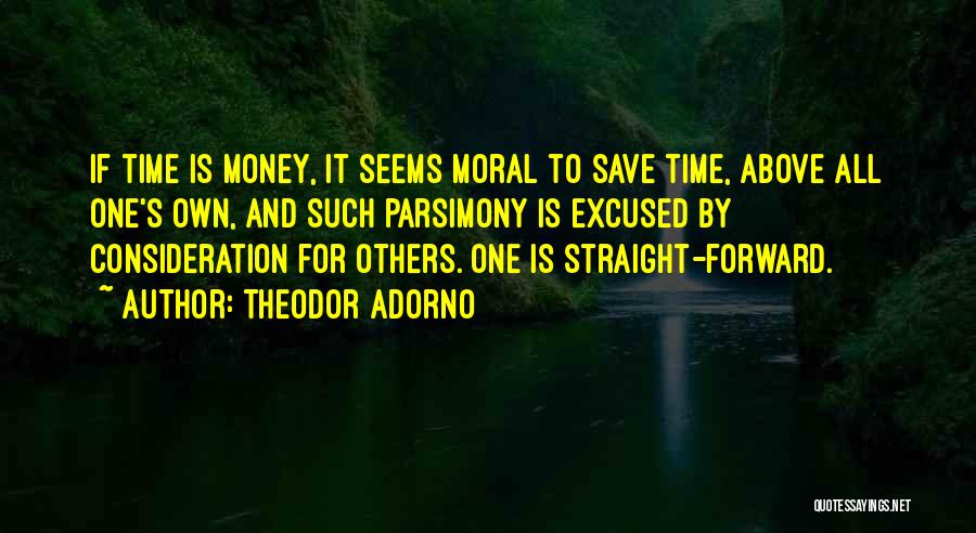 Time To Save Money Quotes By Theodor Adorno
