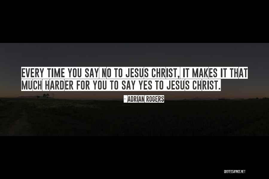 Time To Say Quotes By Adrian Rogers Time To Say Quotes By Adrian Rogers