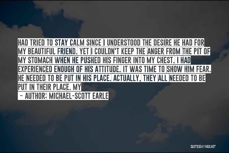 Time To Show Attitude Quotes By Michael-Scott Earle