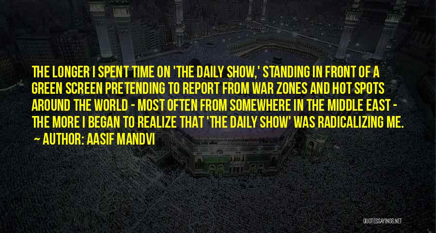 Time To Show The World Quotes By Aasif Mandvi