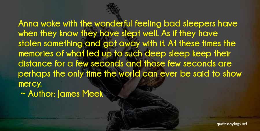 Time To Show The World Quotes By James Meek