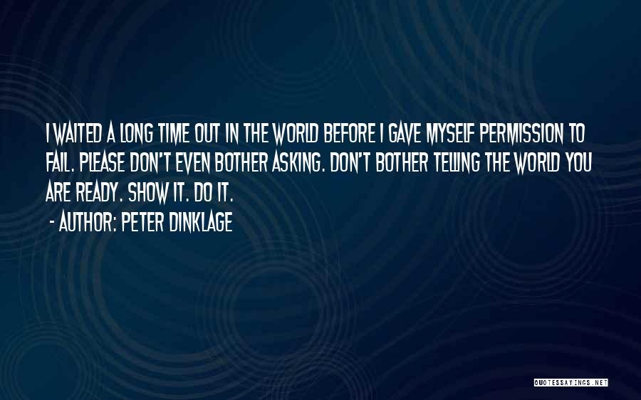 Time To Show The World Quotes By Peter Dinklage