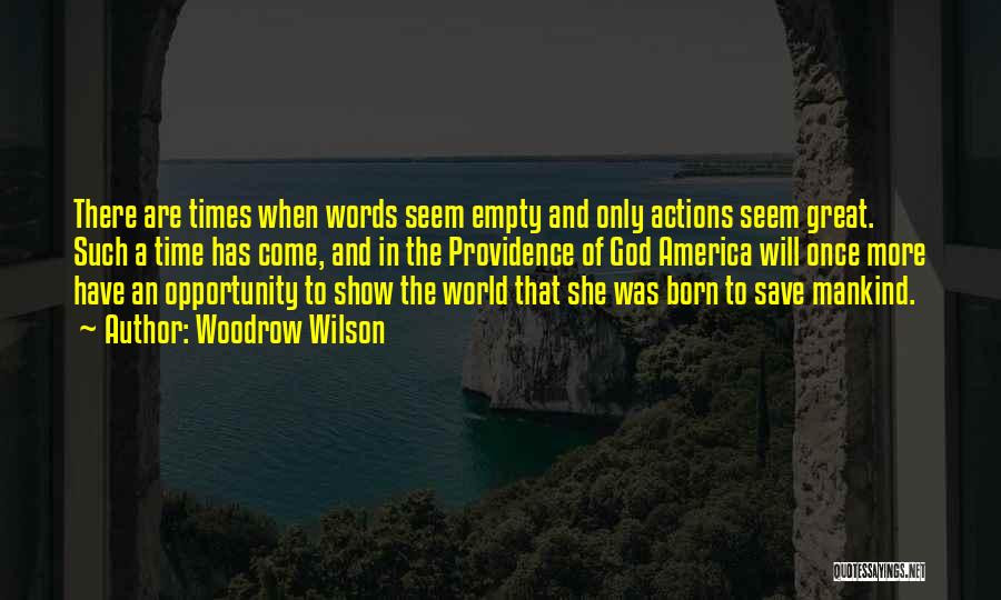 Time To Show The World Quotes By Woodrow Wilson