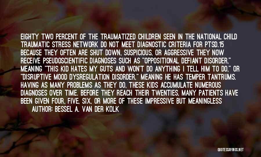 Time To Shut Down Quotes By Bessel A. Van Der Kolk