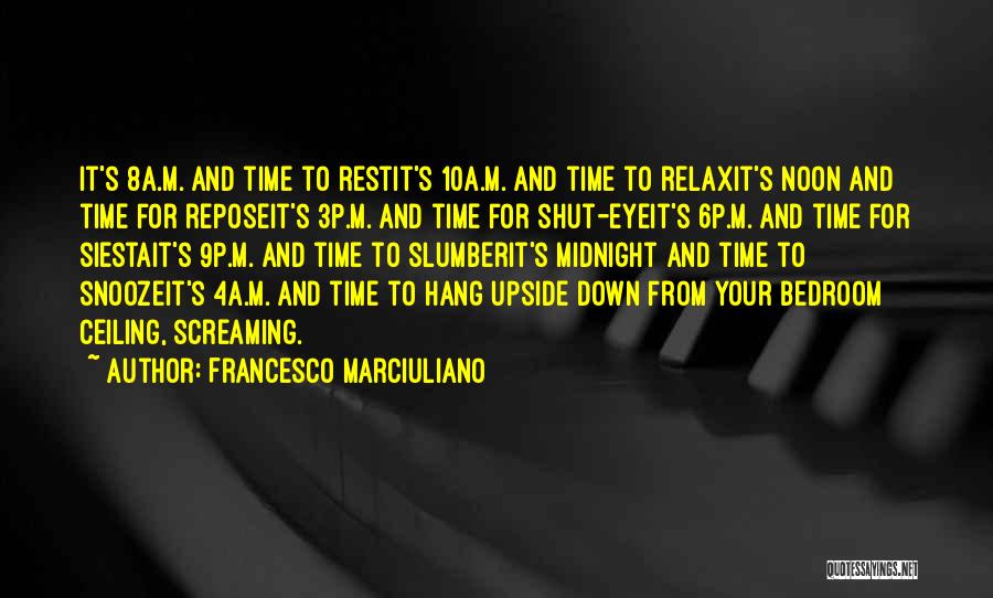 Time To Shut Down Quotes By Francesco Marciuliano