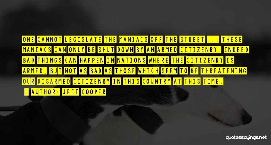 Time To Shut Down Quotes By Jeff Cooper