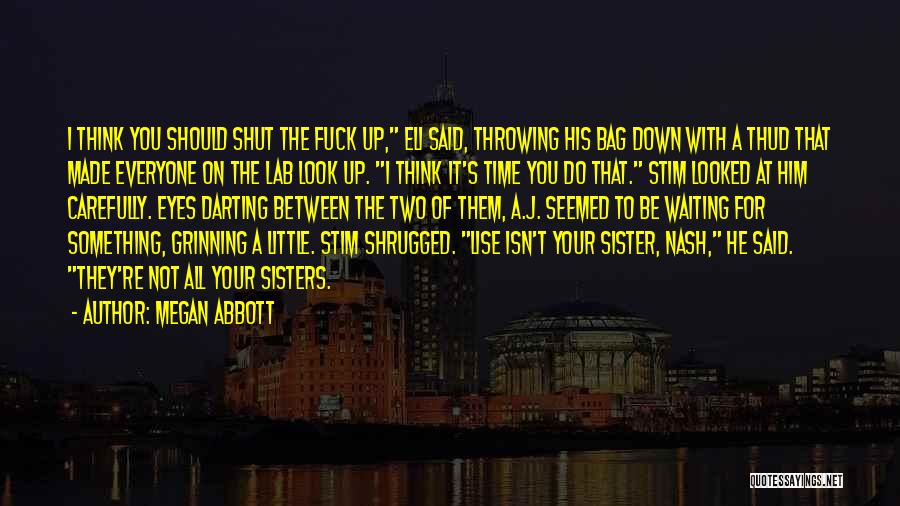 Time To Shut Down Quotes By Megan Abbott