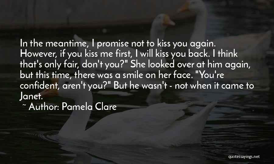 Time To Smile Again Quotes By Pamela Clare