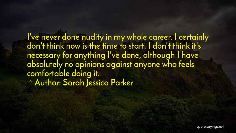 Time To Start Quotes By Sarah Jessica Parker
