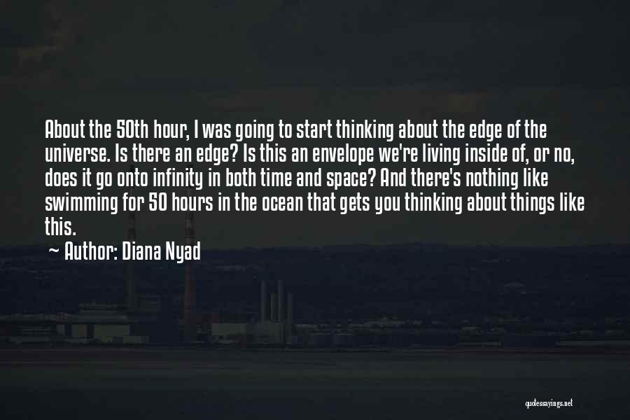 Time To Start Thinking About Myself Quotes By Diana Nyad