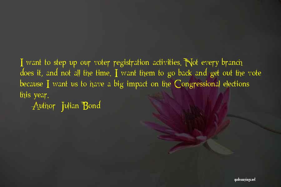 Time To Step It Up Quotes By Julian Bond