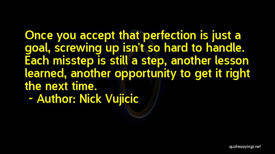 Time To Step It Up Quotes By Nick Vujicic