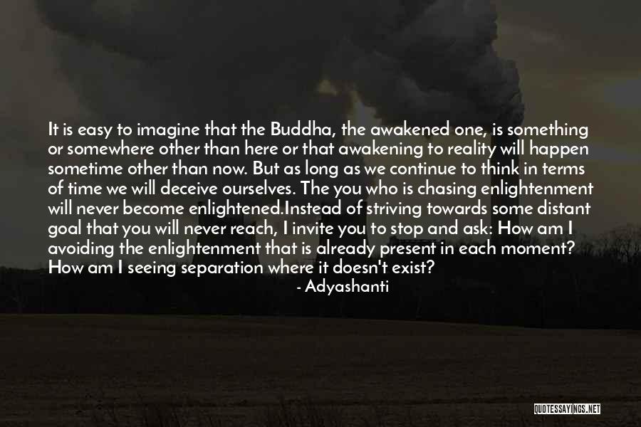 Time To Stop Now Quotes By Adyashanti Time To Stop Now Quotes By Adyashanti