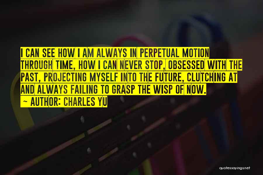 Time To Stop Now Quotes By Charles Yu